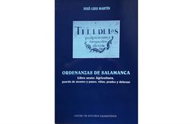 12.	ORDENANZAS DE SALAMANCA. LIBRO SEXTO: AGRICULTURA, GUARDA DE MONTES Y PANES, VIÑAS, PRADOS Y DEHESAS