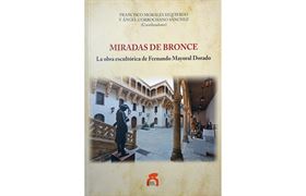 Nº 14. Miradas de bronce. La obra escultórica de Fernando Mayoral Dorado