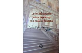 Nº 82. La obra del arquitecto Juan de Sagarbinaga en la ciudad de Salamanca