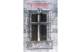 Nº17. Arquitectura y heráldica de Ciudad Rodrigo (siglos XV y XVI)